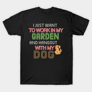 Work In My Garden And Hangout With My Dog Funny  T-Shirt T-Shirt